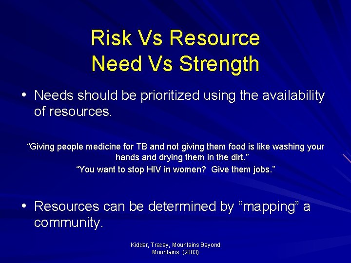 Risk Vs Resource Need Vs Strength • Needs should be prioritized using the availability