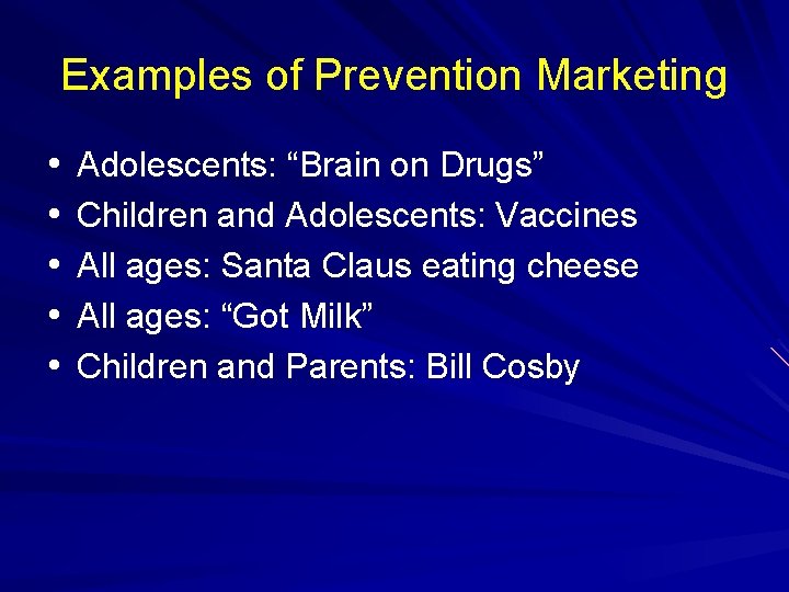 Examples of Prevention Marketing • • • Adolescents: “Brain on Drugs” Children and Adolescents: