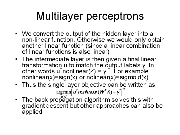 Multilayer perceptrons • We convert the output of the hidden layer into a non-linear