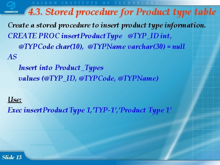 4. 3. Stored procedure for Product type table Create a stored procedure to insert