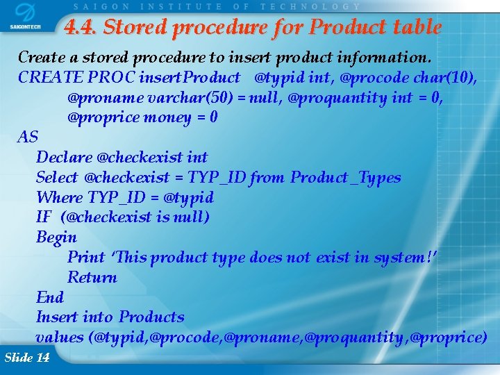 4. 4. Stored procedure for Product table Create a stored procedure to insert product