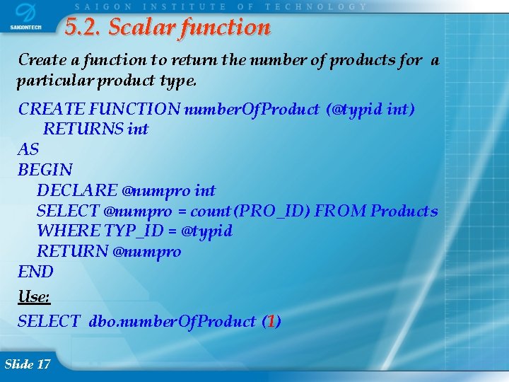 5. 2. Scalar function Create a function to return the number of products for