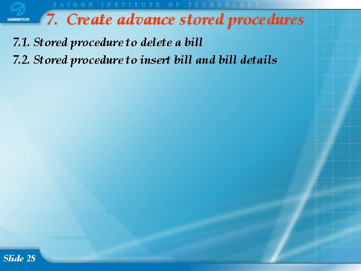 7. Create advance stored procedures 7. 1. Stored procedure to delete a bill 7.