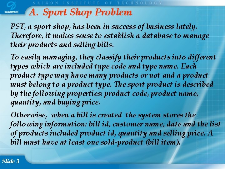 A. Sport Shop Problem PST, a sport shop, has been in success of business