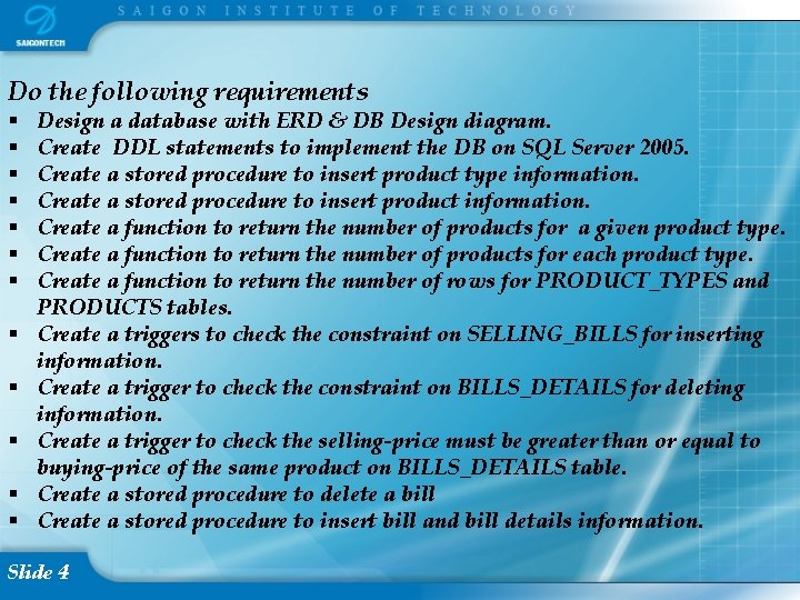 Do the following requirements Design a database with ERD & DB Design diagram. Create