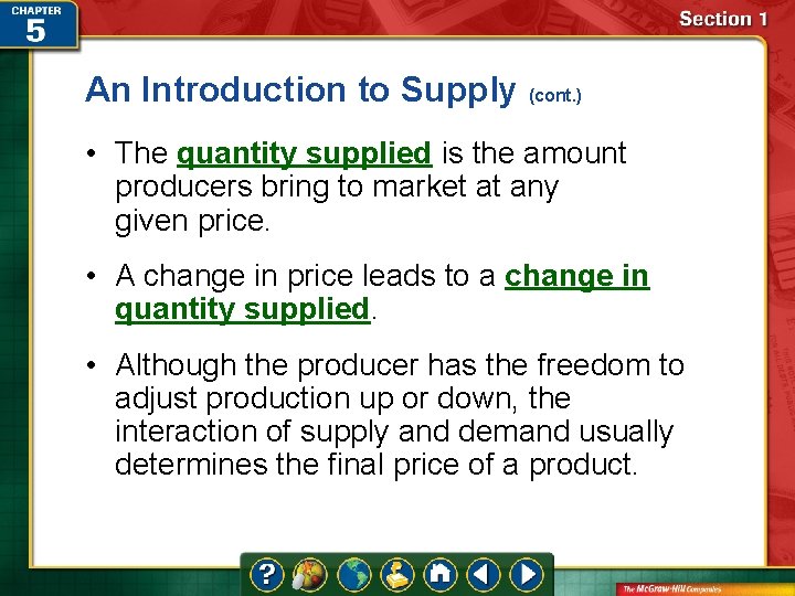 An Introduction to Supply (cont. ) • The quantity supplied is the amount producers