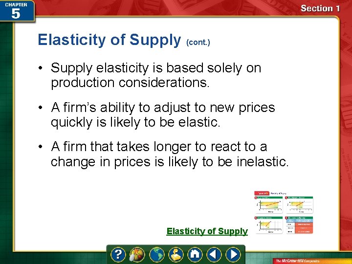 Elasticity of Supply (cont. ) • Supply elasticity is based solely on production considerations.