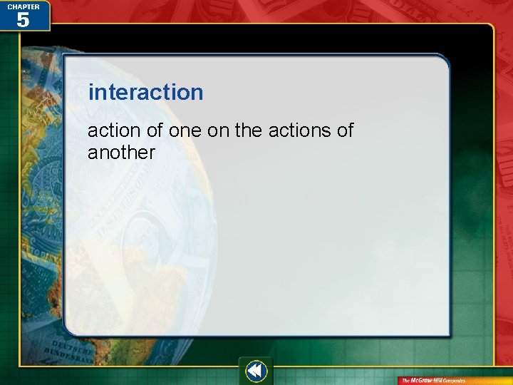 interaction of one on the actions of another 