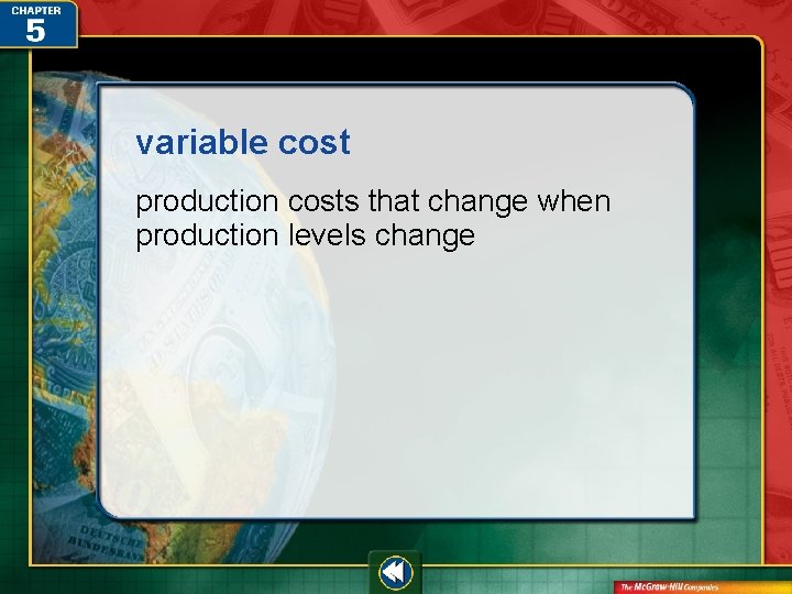 variable cost production costs that change when production levels change 
