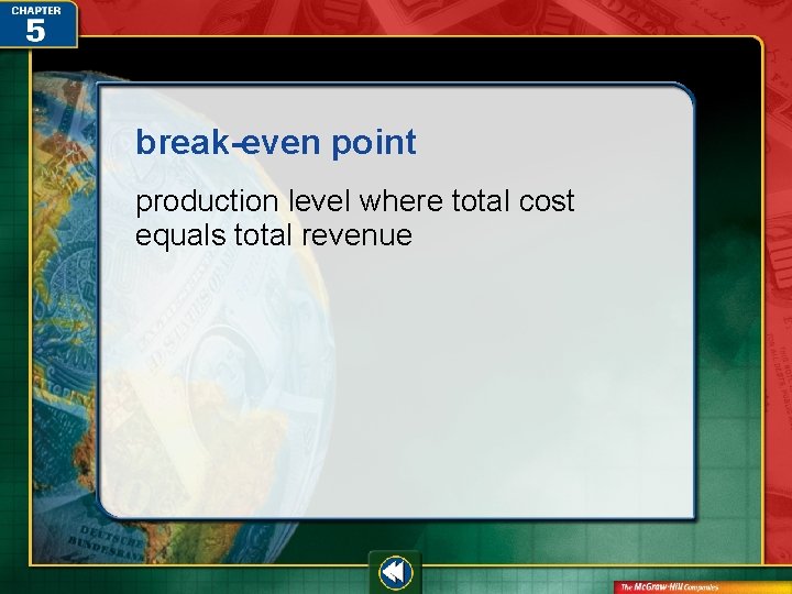 break-even point production level where total cost equals total revenue 