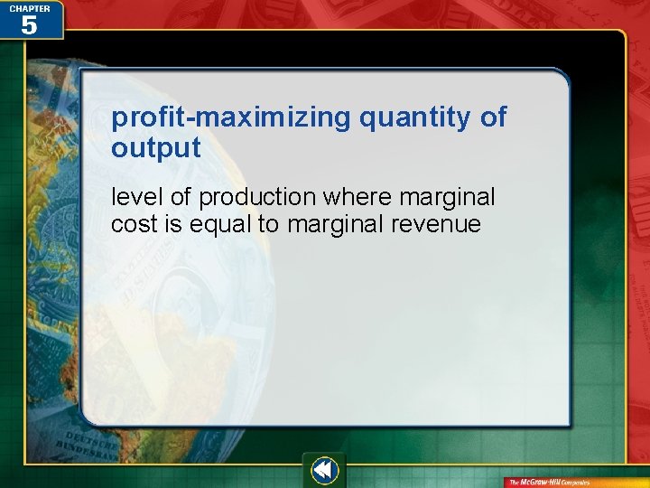 profit-maximizing quantity of output level of production where marginal cost is equal to marginal