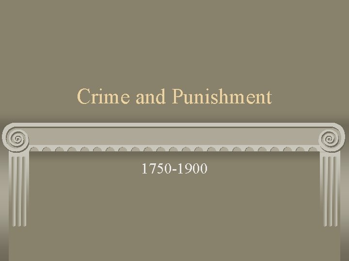 Crime and Punishment 1750 -1900 