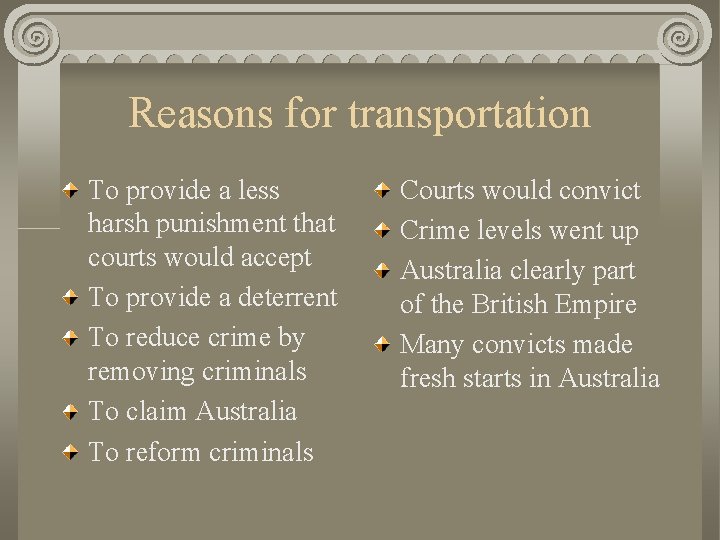 Reasons for transportation To provide a less harsh punishment that courts would accept To