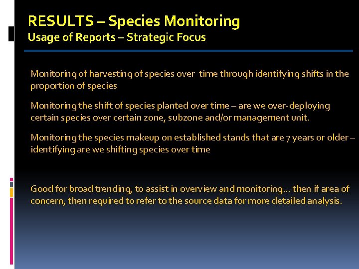 RESULTS – Species Monitoring Usage of Reports – Strategic Focus Monitoring of harvesting of