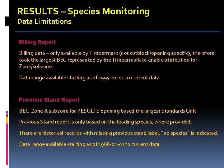 RESULTS – Species Monitoring Data Limitations Billing Report Billing data – only available by