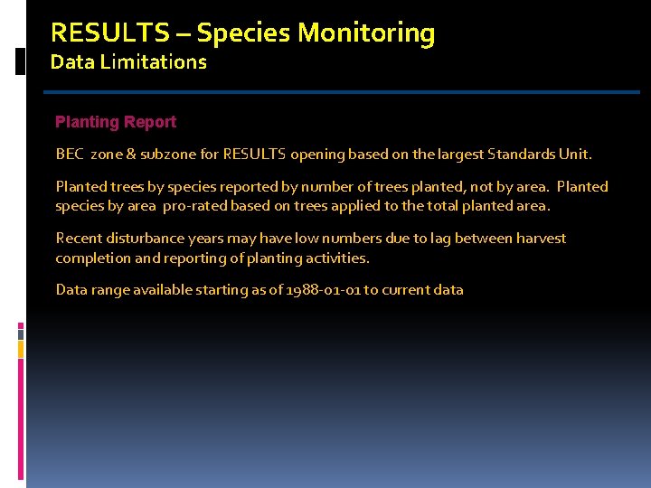 RESULTS – Species Monitoring Data Limitations Planting Report BEC zone & subzone for RESULTS