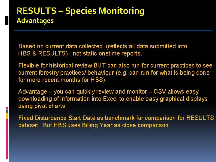 RESULTS – Species Monitoring Advantages Based on current data collected (reflects all data submitted