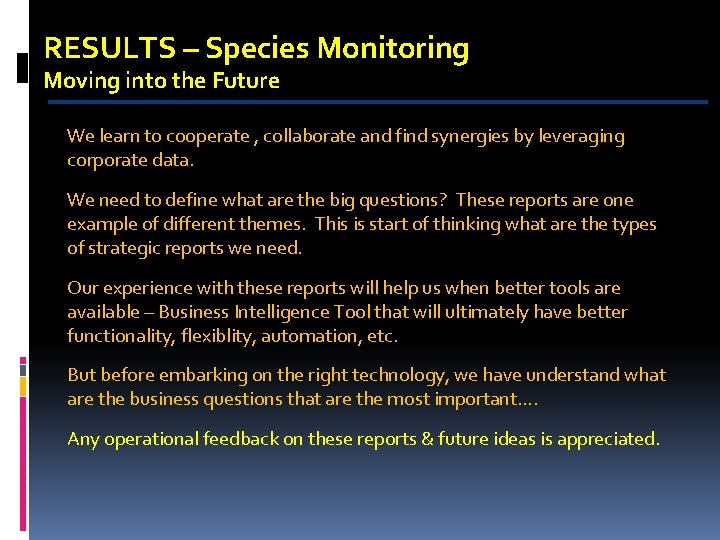 RESULTS – Species Monitoring Moving into the Future We learn to cooperate , collaborate