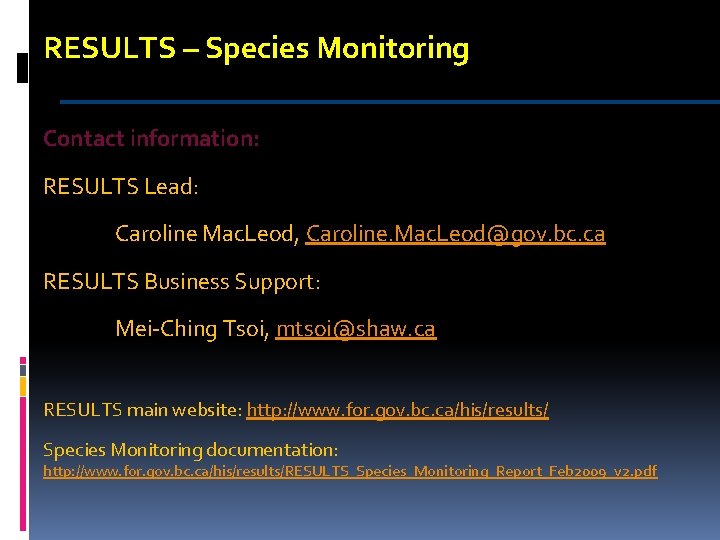 RESULTS – Species Monitoring Contact information: RESULTS Lead: Caroline Mac. Leod, Caroline. Mac. Leod@gov.