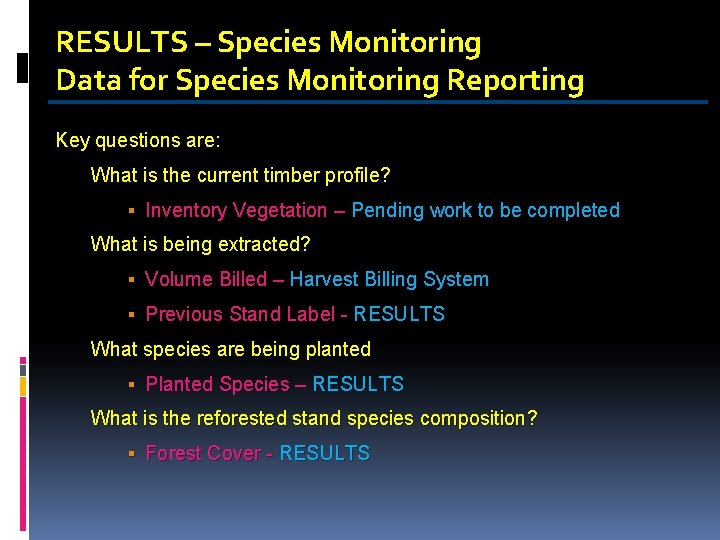 RESULTS – Species Monitoring Data for Species Monitoring Reporting Key questions are: What is