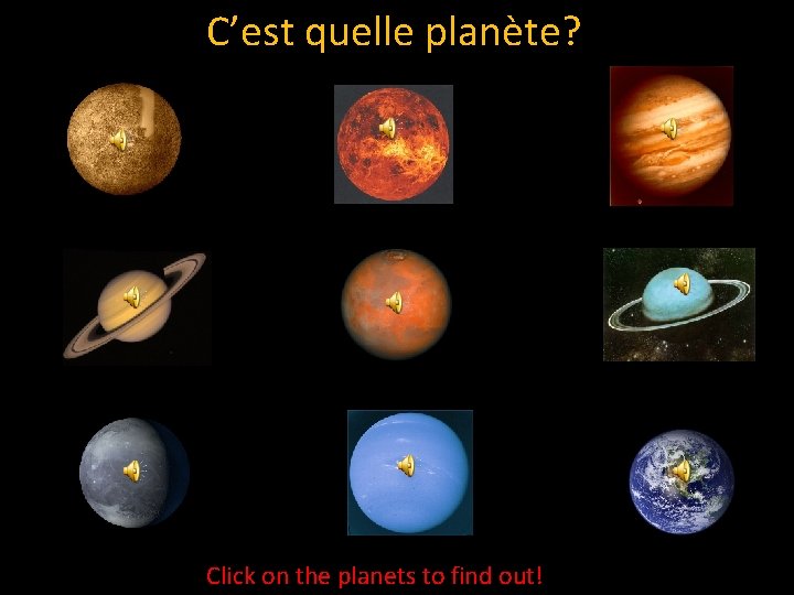 C’est quelle planète? Click on the planets to find out! 
