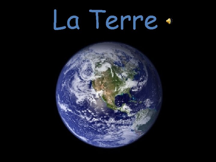 La Terre 