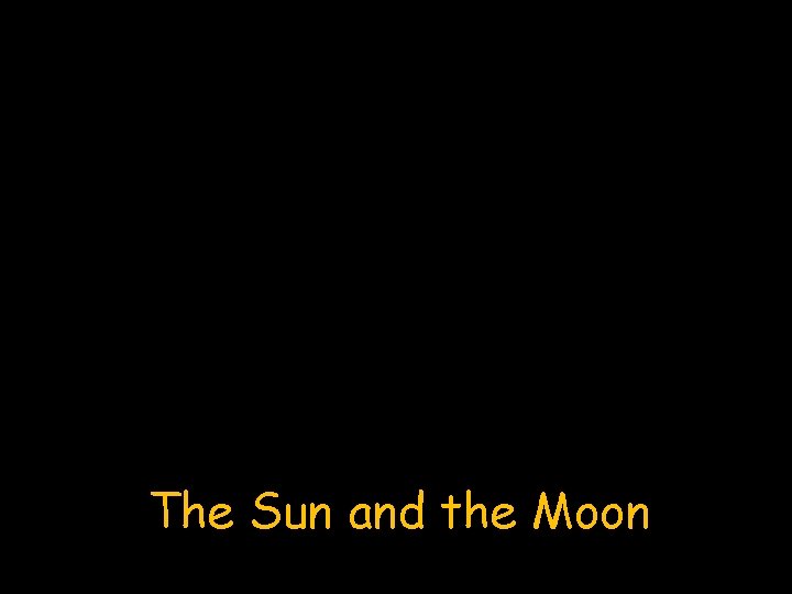 The Sun and the Moon 