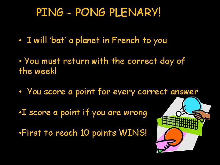 PING - PONG PLENARY! • I will ‘bat’ a planet in French to you