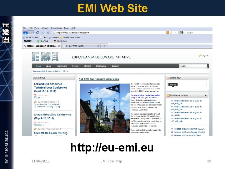 EMI INFSO-RI-261611 EMI Web Site http: //eu-emi. eu 11/04/2011 EMI Roadmap 19 