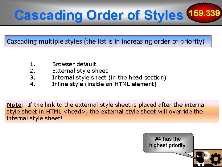 Cascading Order of Styles 159. 339 Cascading multiple styles (the list is in increasing Cascading Order of Styles 159. 339 Cascading multiple styles (the list is in increasing
