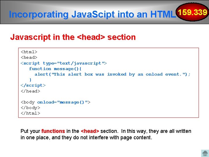 Incorporating Java. Scipt into an HTML 159. 339 Javascript in the <head> section <html> Incorporating Java. Scipt into an HTML 159. 339 Javascript in the <head> section <html>