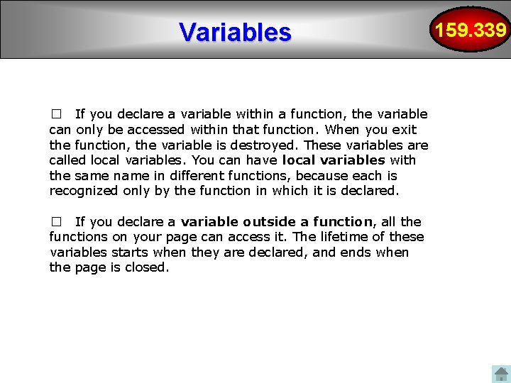 Variables � If you declare a variable within a function, the variable can only Variables � If you declare a variable within a function, the variable can only