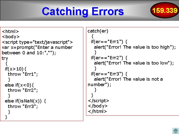 Catching Errors <html> <body> <script type="text/javascript"> var x=prompt("Enter a number between 0 and 10: Catching Errors <html> <body> <script type="text/javascript"> var x=prompt("Enter a number between 0 and 10: