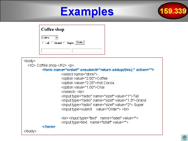 Examples <body> <h 2> Coffee shop </h 2> <p> <form name="orderf" onsubmit="return addup(this); " Examples <body> <h 2> Coffee shop </h 2> <p> <form name="orderf" onsubmit="return addup(this); "