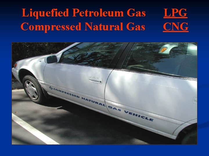 Liquefied Petroleum Gas Compressed Natural Gas LPG CNG 