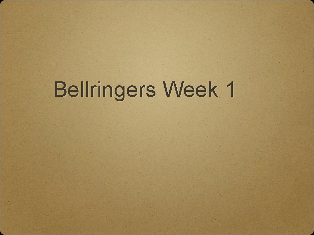 Bellringers Week 1 
