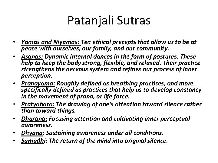 Patanjali Sutras • Yamas and Niyamas: Ten ethical precepts that allow us to be