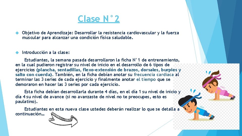 Clase N° 2 Objetivo de Aprendizaje: Desarrollar la resistencia cardiovascular y la fuerza muscular