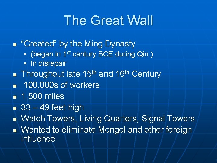 The Great Wall n “Created” by the Ming Dynasty • (began in 1 st