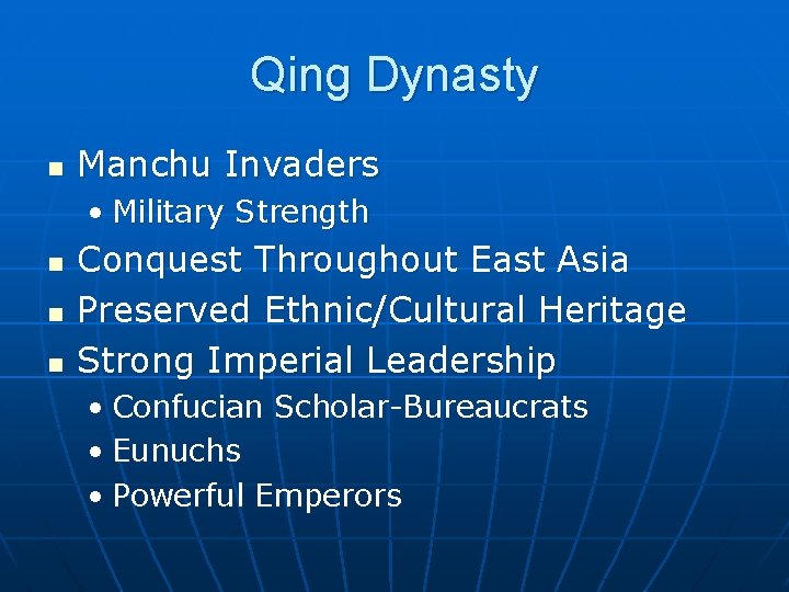 Qing Dynasty n Manchu Invaders • Military Strength n n n Conquest Throughout East