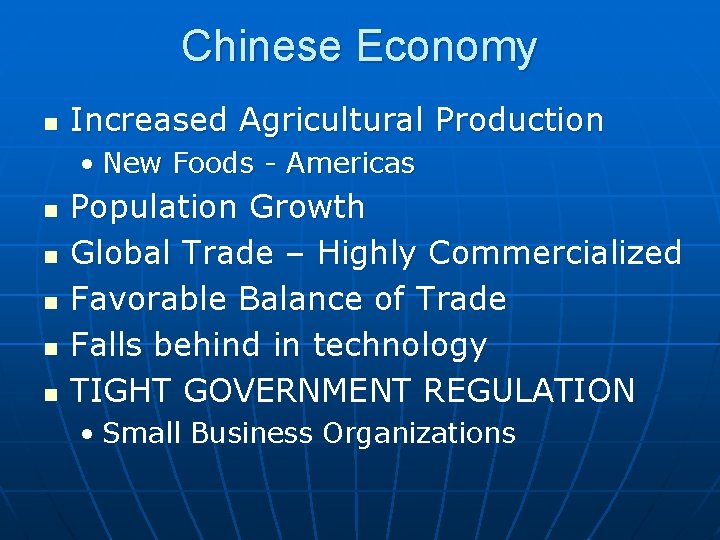 Chinese Economy n Increased Agricultural Production • New Foods - Americas n n n