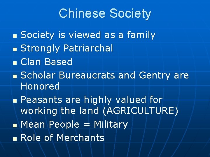 Chinese Society n n n n Society is viewed as a family Strongly Patriarchal