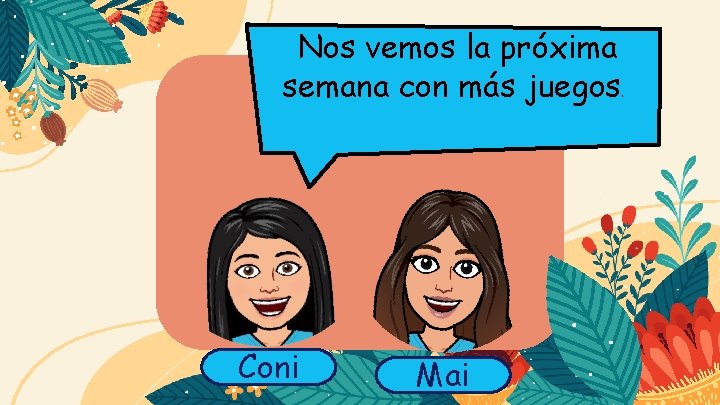 Nos vemos la próxima semana con más juegos. CREDITS: This presentation template was created