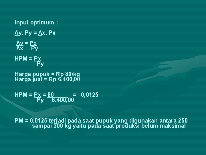 Input optimum : Λy. Py = Λx. Px Λy = Px Λx Py HPM