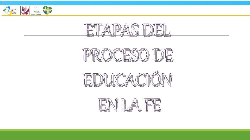 ETAPAS DEL PROCESO DE EDUCACIÓN EN LA FE 