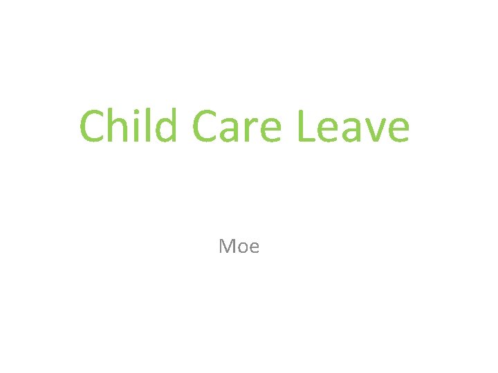 Child Care Leave Moe 