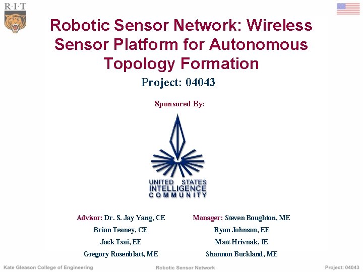 Robotic Sensor Network: Wireless Sensor Platform for Autonomous Topology Formation Project: 04043 Sponsored By: