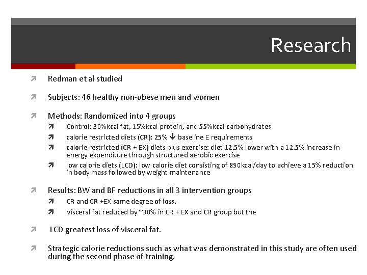 Research Redman et al studied Subjects: 46 healthy non-obese men and women Methods: Randomized