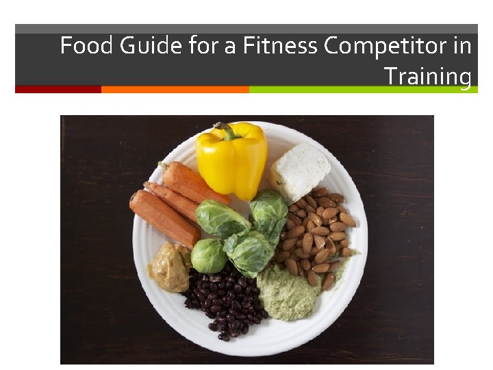 Food Guide for a Fitness Competitor in Training 