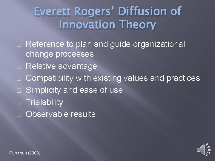 Everett Rogers’ Diffusion of Innovation Theory � � � Reference to plan and guide